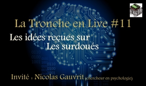 Live #11 surdoués & N. Gauvrit